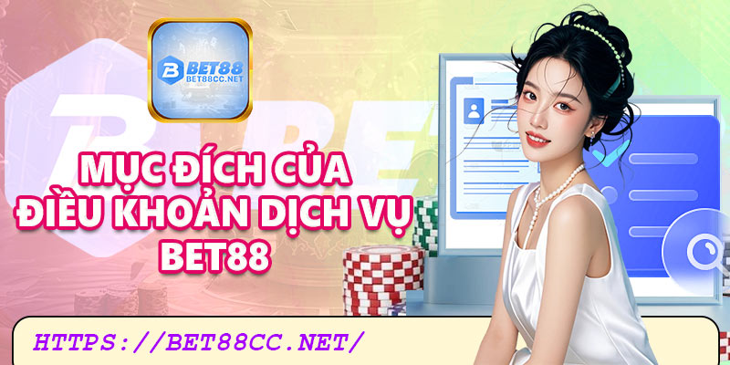 Mục đích của điều khoản dịch vụ Bet88