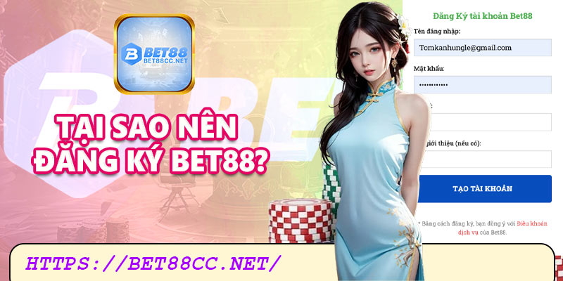 Tại sao nên đăng ký Bet88?