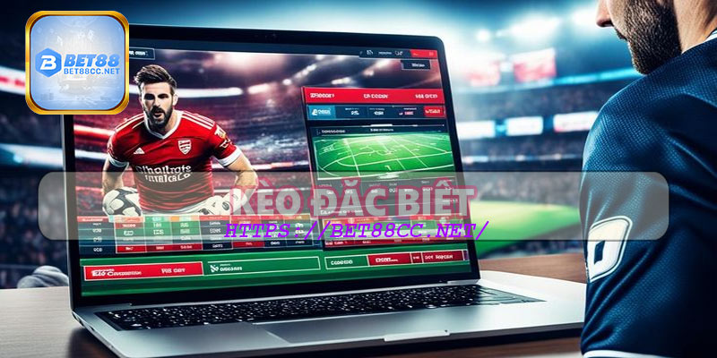 Các loại kèo đặc biệt phổ biến