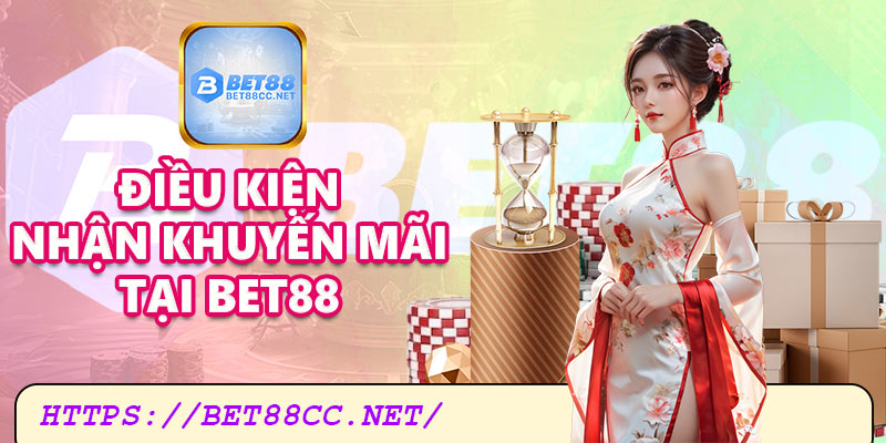 Điều kiện nhận khuyến mãi tại Bet88