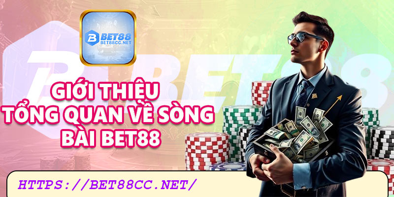 Giới thiệu đôi nét về sòng bài Bet88 đỉnh cao