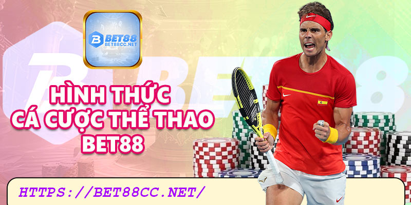 Các hình thức cá cược thể thao Bet88