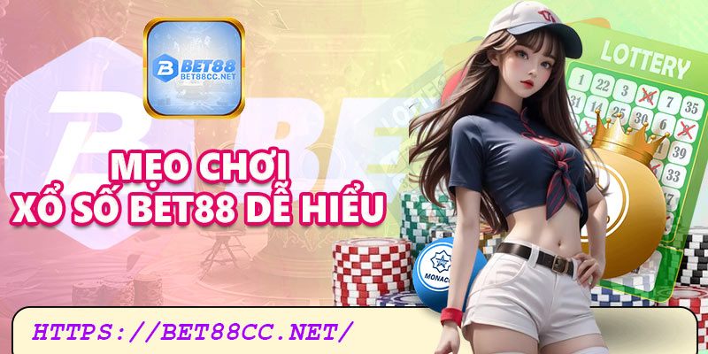 Mẹo chơi xổ số Bet88 dễ hiểu – Dành cho người mới bắt đầu