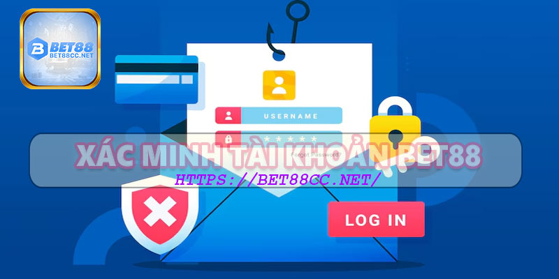 Lợi ích của việc xác minh tài khoản Bet88